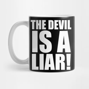 The Devil Is A Liar Christian Mug